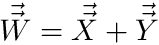 $ \vec{\vec{W}} = \vec{\vec{X}} + \vec{\vec{Y}} $