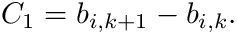 \[ C_1 = b_{i,k+1} - b_{i,k}. \]