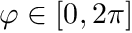 $ \varphi \in [0,2\pi] $