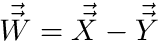 $ \vec{\vec{W}} = \vec{\vec{X}} - \vec{\vec{Y}} $